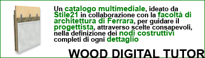 Un catalogo multimediale, ideato da Stile21 in collaborazione con la facolt&agrave; di architettura di Ferrara, per guidare il progettista, attraverso scelte consapevoli, nella definizione dei nodi costruttivi completi di ogni dettaglio